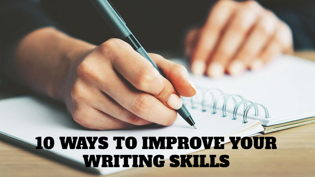 10 Ways to Improve your Writing Skills